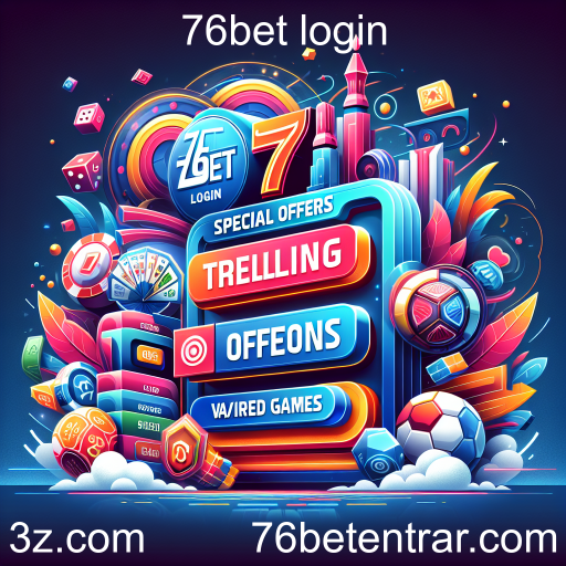 Descubra as Ofertas Especiais do 76bet